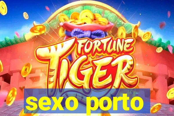 sexo porto